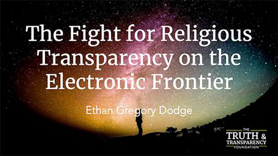 The Fight For Religious Transparency on the Electronic Frontier